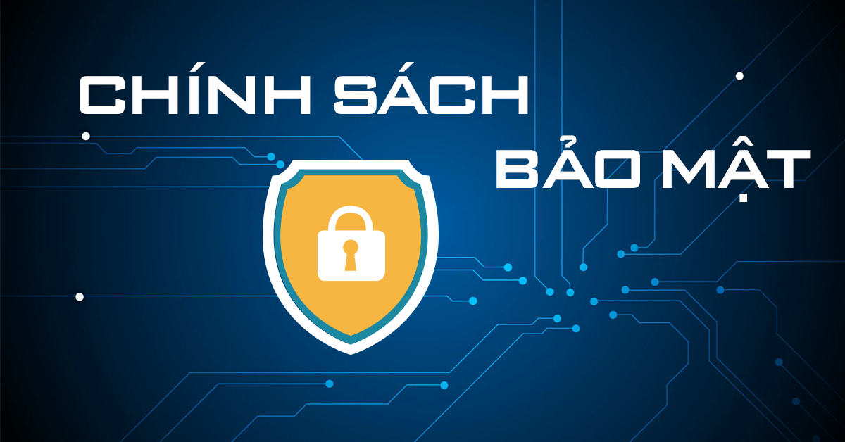 Phạm Vi Áp Dụng Chính Sách Bảo Mật