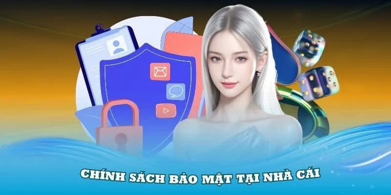 Chính sách bảo mật bảo đảm an toàn